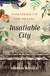 Insatiable City: Food and Race in New Orleans