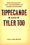 Tippecanoe and Tyler Too: Famous Slogans and Catchphrases in American History
