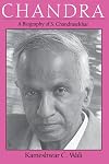 Chandra: A Biography of S. Chandrasekhar (Centennial Publications of The University of Chicago Press)