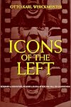 Icons of the Left: Benjamin and Eisenstein, Picasso and Kafka after the Fall of Communism