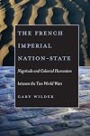 The French Imperial Nation-State: Negritude and Colonial Humanism between the Two World Wars