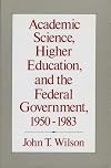 Academic Science, Higher Education and the Federal Government, 1950-1983