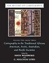 The History of Cartography, Volume 2, Book 3: Cartography in the Traditional African, American, Arctic, Australian, and Pacific Societies