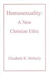 Homosexuality: A New Christian Ethic