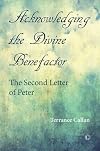 Acknowledging the divine benefactor : the second letter of Peter