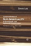 Contextualization of Sufi Spirituality in Seventeenth- and Eighteenth-Century China: The Role of Liu Zhi (c.1662-c.1730)