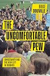 The Uncomfortable Pew: Christianity and the New Left in Toronto (McGill-Queen's Studies in the History of Religion)