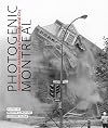 Photogenic Montreal: activisms and archives in a post-industrial city