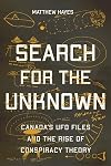 Search for the Unknown: Canada’s UFO Files and the Rise of Conspiracy Theory