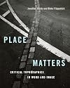 Place Matters: Critical Topographies in Word and Image