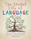 The Secret Life of Language: Discover the Origins of Global Communication