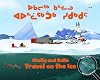 Ukaliq and Kalla Travel on the Ice