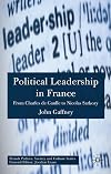 Political leadership in France from Charles de Gaulle to Nicholas Sarkozy