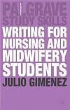 Writing for Nursing and Midwifery Students (Palgrave Study Skills)