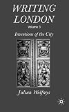 Writing London, Volume 3: Inventions of the Other City