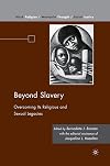 Beyond Slavery: Overcoming Its Religious and Sexual Legacies