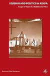 Religion and Politics in Kenya Essays in Honor of a Meddlesome Priest