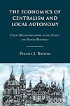 The Economics of Centralism and Local Autonomy Fiscal Decentralization in the Czech and Slovak Republics