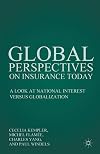 Global Perspectives on Insurance Today A Look at National Interest versus Globalization