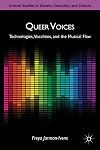 Queer voices technologies, vocalities, and the musical flaw