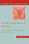 Ethical Complications of Lynching: Ida B. Wells's Interrogation of American Terror