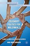 Solidarity Politics for Millennials (The Politics of Intersectionality)