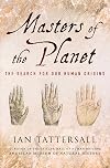 Masters of the Planet: The Search for Our Human Origins