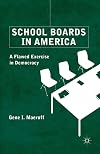 School Boards in America: A Flawed Exercise in Democracy