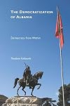 The Democratization of Albania Democracy from Within