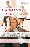 A woman's place : the crucial roles of women in family business