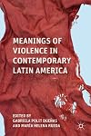 Meanings of Violence in Contemporary Latin America