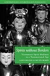 Spirits without Borders: Vietnamese Spirit Mediums in a Transnational Age