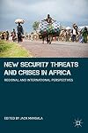 New Security Threats and Crises in Africa Regional and International Perspectives