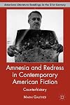 Amnesia and redress in contemporary American fiction counterhistory