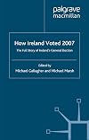 How Ireland voted 2007 the full story of Ireland's general election
