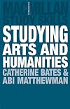 Studying Arts and Humanities (Palgrave Study Skills)