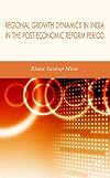 Regional Growth Dynamics in India in the Post-Economic Reform Period