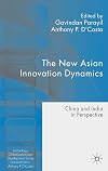 The New Asian Innovation Dynamics: China and India in Perspective (Technology, Globalization and Development)