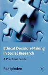 Ethical decision making in social research a practical guide