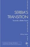 Serbia’s Transition: Towards a Better Future (Studies in Economic Transition)