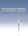 Pharmacology for Midwives: The Evidence Base for Safe Practice