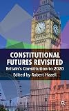 Constitutional Futures Revisited Britain's Constitution to 2020