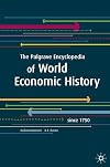 The Palgrave Encyclopedia of World Economic History: Since 1750
