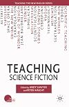 Teaching Science Fiction (Teaching the New English)