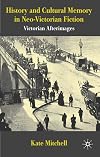 History and Cultural Memory in Neo-Victorian Fiction: Victorian Afterimages