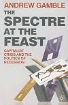 The Spectre at the Feast: Capitalist Crisis and the Politics of Recession