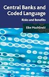 Central Banks and Coded Language: Risks and Benefits