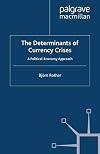 The Determinants of Currency Crises A Political-Economy Approach