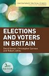 Elections and Voters in Britain (Contemporary Political Studies)