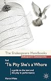 Ford: 'Tis Pity She's a Whore (The Shakespeare Handbooks: Shakespeare's Contemporaries)